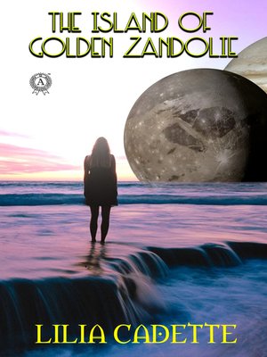 cover image of The Island of Golden Zandolie